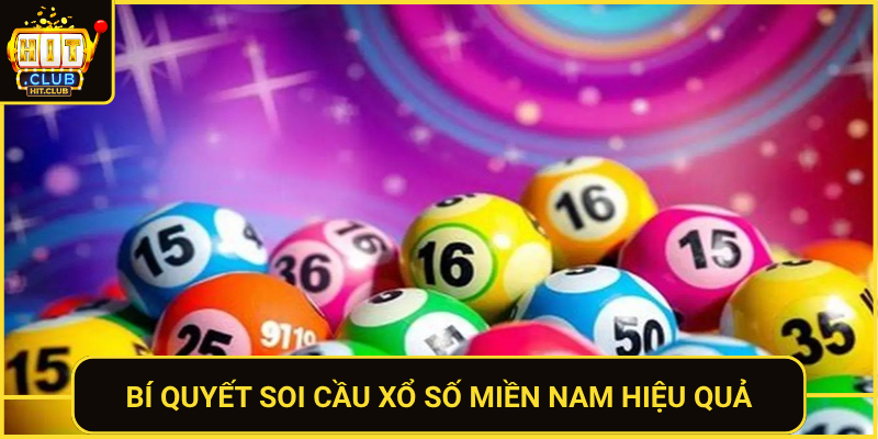 Xổ Số Miền Nam Hôm Nay – Soi Cầu Chuẩn Tại HitClub 3 Bi Quyet Soi Cau Xo So Mien Nam Hieu Qua