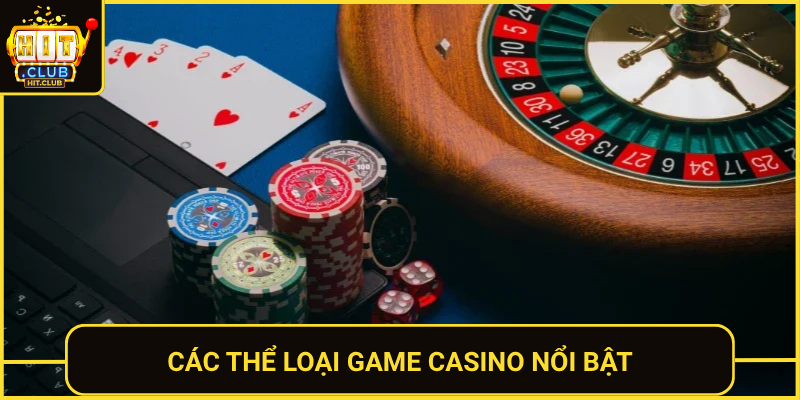 Cac The Loai Game Casino Noi Bat