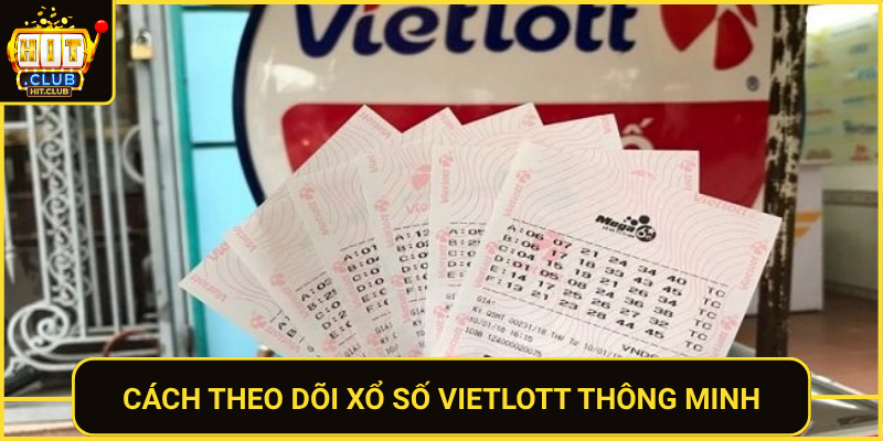 Xổ Số Vietlott Tại HitClub Cuốn Hút Và Dễ Tiếp Cận 2 Cach Theo Doi Xo So Vietlott Thong Minh
