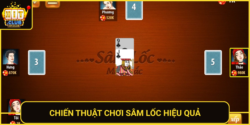 Sâm Lốc HitClub – Tựa Bài Miền Nam Đỉnh Nhất Online 2 Chien Thuat Choi Sam Loc Hieu Qua