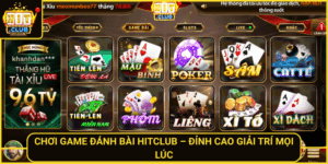 Choi Game Danh Bai Hitclub Dinh Cao Giai Tri Moi Luc