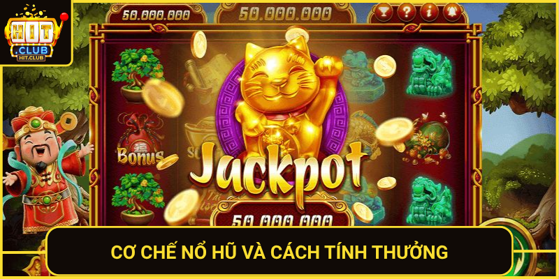 Game Nổ Hũ Tặng Tiền HitClub – Quay Là Có Thưởng 1 Co Che No Hu Va Cach Tinh Thuong