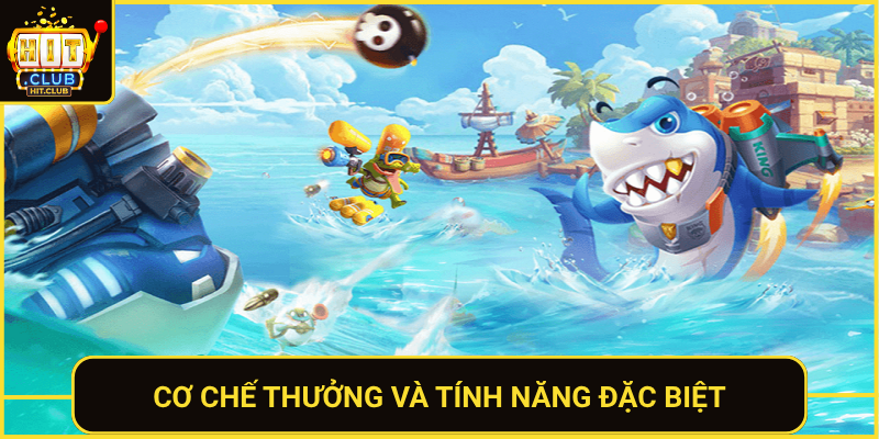 Bắn Cá Hitclub Trò Chơi Đổi Thưởng Đỉnh Cao 2026 2 Co Che Thuong Va Tinh Nang Dac Biet