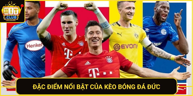 Kèo Bóng Đá Đức HitClub - Tỷ Lệ Hấp Dẫn Nhất Mùa Giải 1 Dac Diem Noi Bat Cua Keo Bong Da Duc