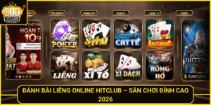 Danh Bai Lieng Online Hitclub San Choi Dinh Cao 2026