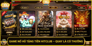 Game No Hu Tang Tien Hitclub Quay La Co Thuong