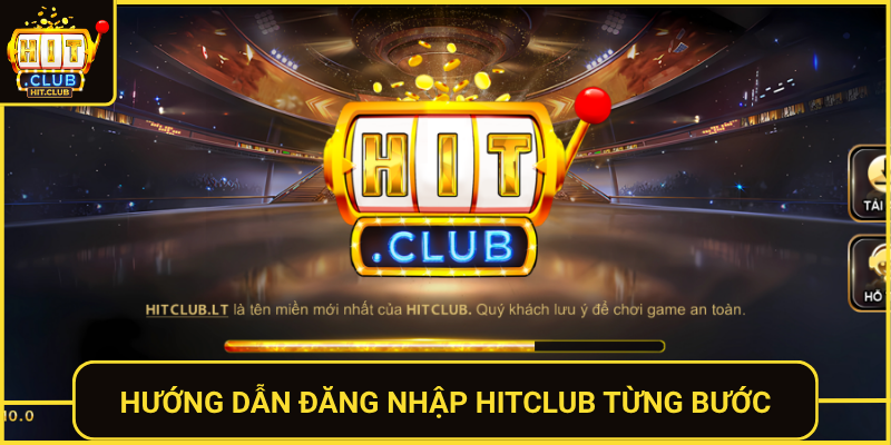 Đăng Nhập Hitclub Nhanh Chóng Và Bảo Mật Tuyệt Đối 1 Huong Dan Dang Nhap Hitclub Tung Buoc
