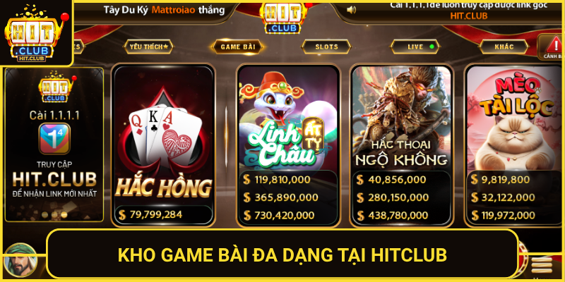 Game Bài HitClub – Đỉnh Cao Giải Trí Đổi Thưởng 2026 1 Kho Game Bai Da Dang Tai Hitclub