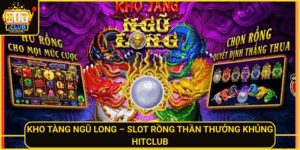 Kho Tang Ngu Long Slot Rong Than Thuong Khung Hitclub