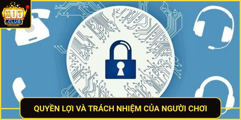 Quyen Loi Va Trach Nhiem Cua Nguoi Choi