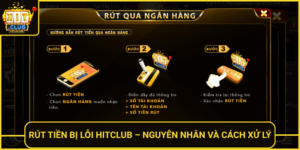Rut Tien Bi Loi Hitclub Nguyen Nhan Va Cach Xu Ly