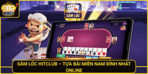 Sam Loc Hitclub Tua Bai Mien Nam Dinh Nhat Online