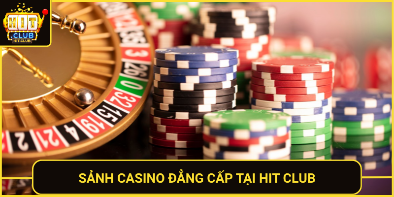Sanh Casino Dang Cap Tai Hit Club