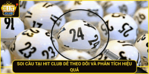 Soi Cau Tai Hit Club De Theo Doi Va Phan Tich Hieu Qua 1