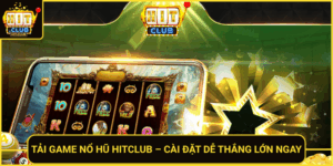 Tai Game No Hu Hitclub Cai Dat De Thang Lon Ngay