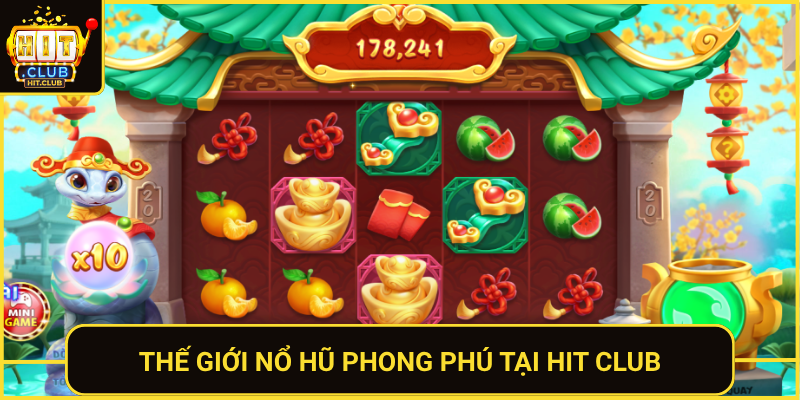 Nổ Hũ Hitclub Sân Chơi Săn Thưởng Hấp Dẫn Nhất 1 The Gioi No Hu Phong Phu Tai Hit Club