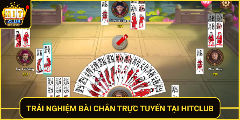Khám Phá Bài Chắn Online Truyền Thống Bắc Bộ Tại HitClub 3 Trai Nghiem Bai Chan Truc Tuyen Tai Hitclub