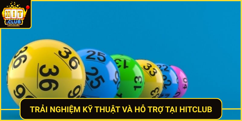 Lô Đề Siêu Tốc HitClub - Trả Thưởng Nhanh Và Uy Tín 3 Trai Nghiem Ky Thuat Va Ho Tro Tai Hitclub 2