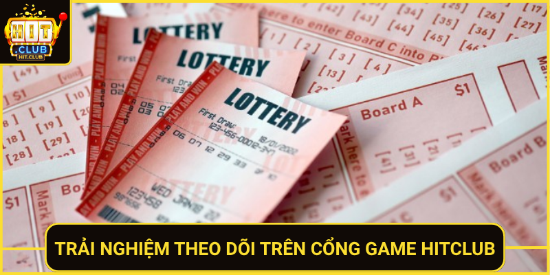 Xổ Số Vietlott Tại HitClub Cuốn Hút Và Dễ Tiếp Cận 3 Trai Nghiem Theo Doi Tren Cong Game Hitclub
