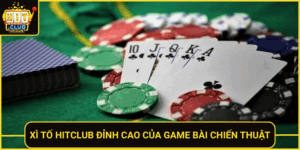 Xi To Hitclub Dinh Cao Cua Game Bai Chien Thuat