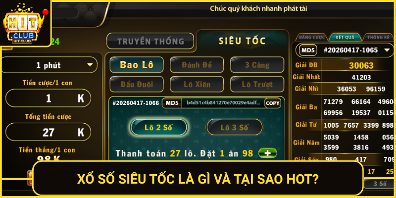 Xổ Số Siêu Tốc HitClub – Quay Thưởng Nhanh Trúng Lớn Ngay 1 Xo So Sieu Toc La Gi Va Tai Sao Hot